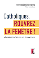 Catholiques, rouvrez la fenêtre!